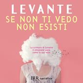 Libraccio Se non ti vedo non esisti (audiolibro)