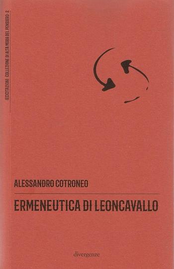 Ermeneutica di Leoncavallo - Alessandro Cotroneo - Libro Divergenze 2020, (ec)citazioni | Libraccio.it
