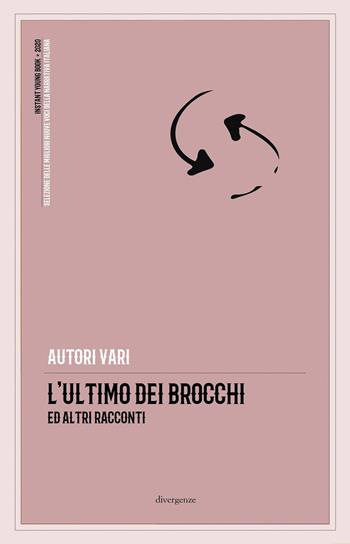 L'ultimo dei Brocchi ed altri racconti  - Libro Divergenze 2020, Instant young book | Libraccio.it