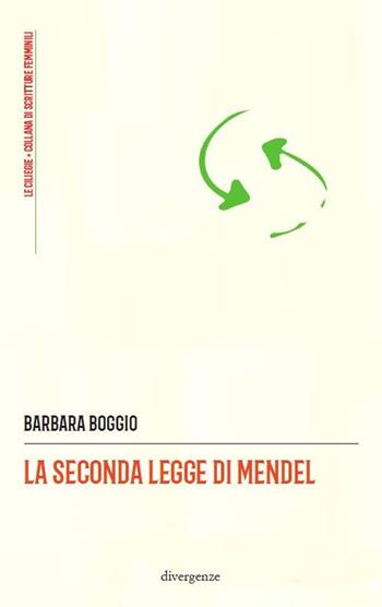 La seconda legge di Mendel - Barbara Boggio - Libro Divergenze 2020, Le ciliegie | Libraccio.it