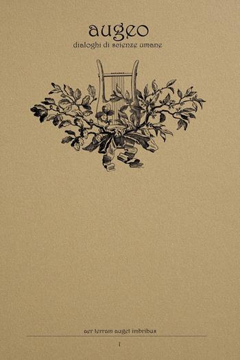 Augeo. Dialoghi di scienze umane. Vol. 1: rapporti tra la filosofia e la scienza nel pensiero contemporaneo, I. - Ignazio Licata, Loredana Lo Bianco - Libro Divergenze 2021 | Libraccio.it