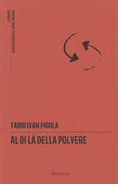 Al di là della polvere. Il romanzo di una comunità