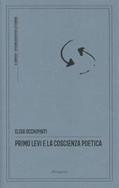 Primo Levi e la coscienza poetica. Ediz. critica