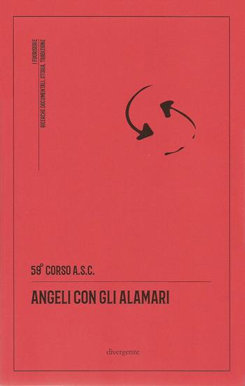 Angeli con gli alamari - 59° corso Allievi Sottufficiali Carabinieri - Libro Divergenze 2022, I fuoriserie | Libraccio.it