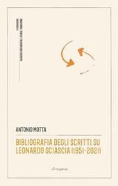 Bibliografia degli scritti su Leonardo Sciascia (1951-2021)