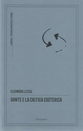 Dante e la critica esoterica. Ediz. critica