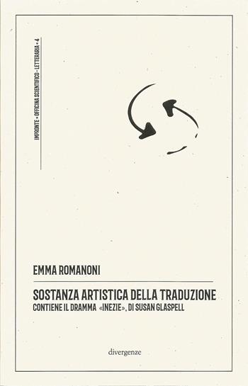 Sostanza artistica della traduzione - Emma Romanoni - Libro Divergenze 2023, Impronte | Libraccio.it