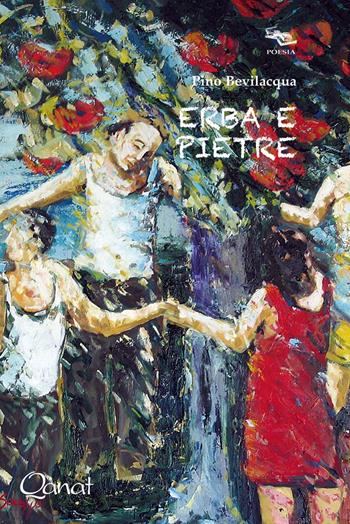 Erba e pietre - Pino Bevilacqua - Libro Qanat Production 2019 | Libraccio.it