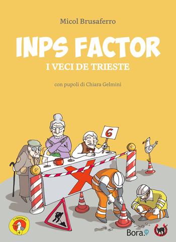 Inps factor. I veci de Trieste - Micol Brusaferro - Libro Bora.La 2019 | Libraccio.it