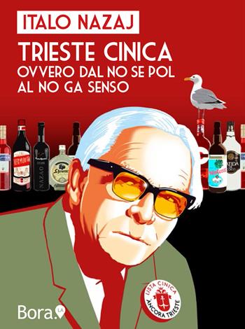 Trieste cinica. Ovvero dal no se pol al no ga senso - Vile&Vampi - Libro Bora.La 2021 | Libraccio.it