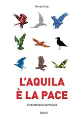 L'aquila è la pace. Straordinaria normalità