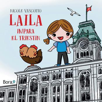 Laila impara el triestin - Nicole Vascotto - Libro Bora.La 2021 | Libraccio.it