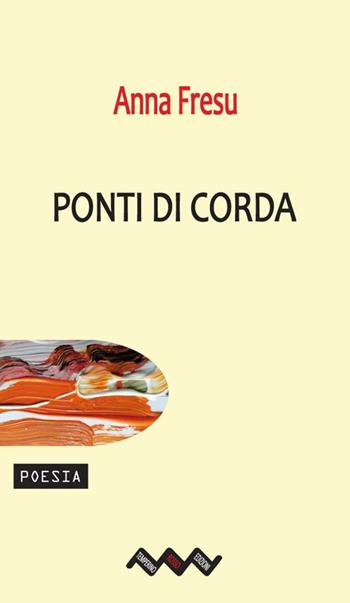 Ponti di corda - Anna Fresu - Libro Temperino Rosso 2018, Tracce di sabbia | Libraccio.it
