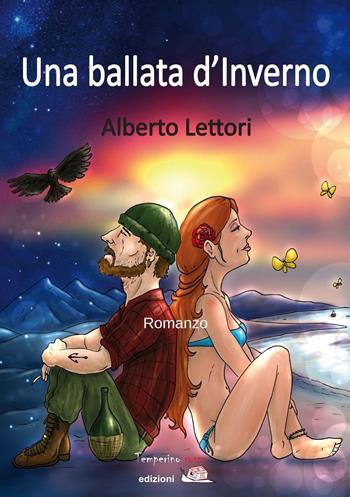 Una ballata d'inverno - Alberto Lettori - Libro Temperino Rosso 2018, Giorni possibili | Libraccio.it