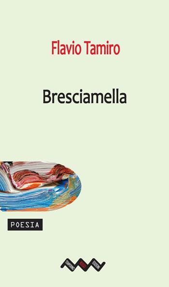 Bresciamella - Flavio Tamiro - Libro Temperino Rosso 2018, Tracce di sabbia | Libraccio.it