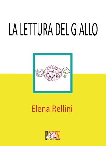 La lettura del giallo. Una proposta per la promozione del problem solving - Elena Rellini - Libro Temperino Rosso 2019, Nuovi saperi | Libraccio.it