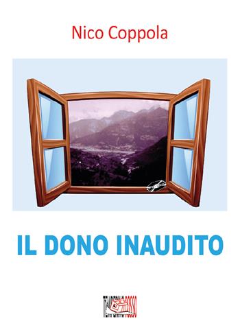 Il dono inaudito - Nico Coppola - Libro Temperino Rosso 2019, Giorni possibili | Libraccio.it