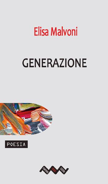 Generazione - Elisa Malvoni - Libro Temperino Rosso 2019, Tracce di sabbia | Libraccio.it