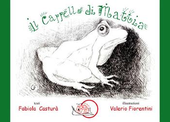 Il cappello di Mattia. Ediz. illustrata - Fabiola Casturà - Libro Temperino Rosso 2019, Il bocciolo | Libraccio.it
