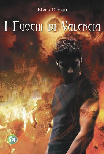 I fuochi di Valencia - Elena Covani - Libro Nati per Scrivere 2018 | Libraccio.it