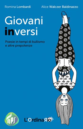 Giovani inversi. Poesie in tempi di bullismo e altre prepotenze - Romina Lombardi - Libro NPS Edizioni 2018 | Libraccio.it