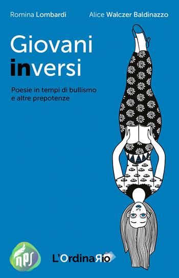 Giovani inversi. Poesie in tempi di bullismo e altre prepotenze - Romina Lombardi - Libro Nati per Scrivere 2018 | Libraccio.it