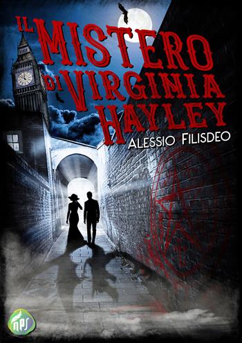Il mistero di Virginia Hayley - Alessio Filisdeo - Libro Nati per Scrivere 2019 | Libraccio.it