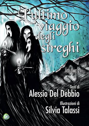 L'ultimo viaggio degli streghi. Vol. 2 - Alessio Del Debbio - Libro NPS Edizioni 2024 | Libraccio.it