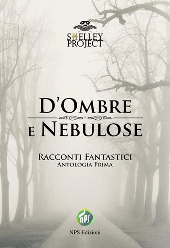 D'ombre e nebulose  - Libro NPS Edizioni 2025 | Libraccio.it