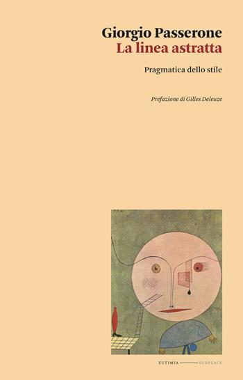 La linea astratta. Pragmatica dello stile - Giorgio Passerone - Libro Eutimia 2023, Surplace | Libraccio.it