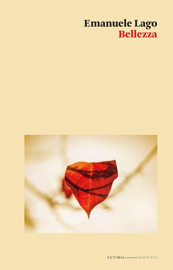 Bellezza - Emanuele Lago - Libro Eutimia 2025, Surplace | Libraccio.it