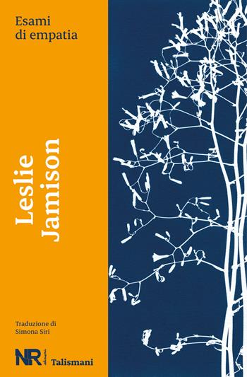 Esami di empatia - Leslie Jamison - Libro NR edizioni 2024, Talismani | Libraccio.it