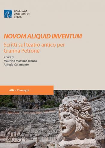 Novom aliquid inventum. Scritti sul teatro antico per Gianna Petrone. Ediz. speciale  - Libro Palermo University Press 2018, Atti e convegni | Libraccio.it