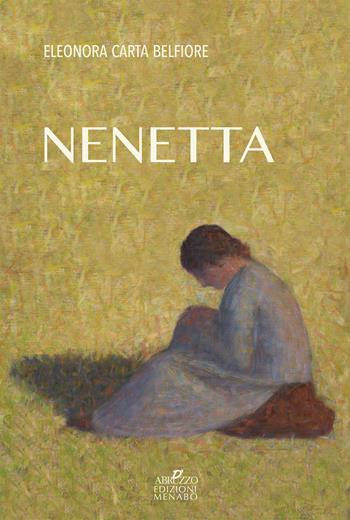Nenetta - Eleonora Carta Belfiore - Libro Menabò 2018, Narrativa | Libraccio.it