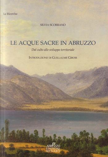 Le acque sacre in Abruzzo. Dal culto allo sviluppo territoriale - Silvia Scorrano - Libro Menabò 2018, Ricerche | Libraccio.it