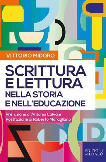 Scrittura e lettura nella storia e nell'educazione - Vittorio Midoro - Libro Menabò 2021 | Libraccio.it