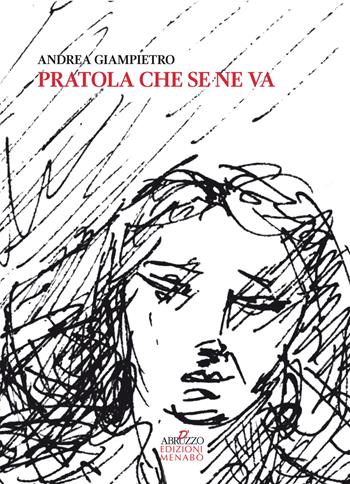 Pratola che se ne va. Storie, tradizioni e personaggi di Pratola Peligna tra Otto e Novecento - Andrea Giampietro - Libro Menabò 2021 | Libraccio.it