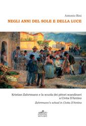 Negli anni del sole e della luce. Kristian Zahrtmann e la scuola dei pittori scandinavi a Civita d'Antino. Zahrtmann's school in Civita d'Antino