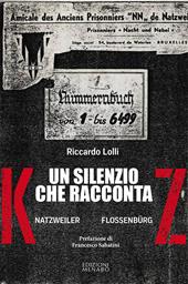 Un silenzio che racconta. Natzweiler Flossenburg