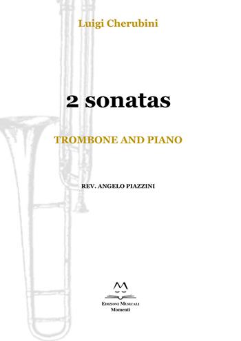 2 Sonatas. Trombone and piano. Spartito - Luigi Cherubini - Libro Edizioni Momenti-Ribera 2019 | Libraccio.it