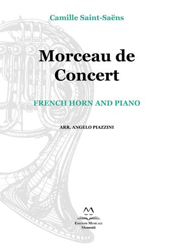 Morceau de concert. French horn and piano. Spartito - Camille Saint-Saëns - Libro Edizioni Momenti-Ribera 2019 | Libraccio.it
