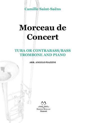 Morceau de concert. Tuba or contrabass/bass trombone and piano. Spartito - Camille Saint-Saëns - Libro Edizioni Momenti-Ribera 2019 | Libraccio.it