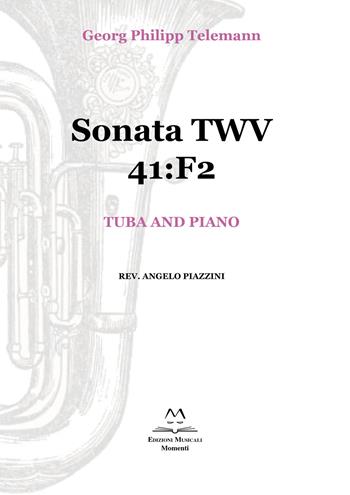Sonata TWV 41:F2. Tuba and piano. Spartito - Georg Philipp Telemann - Libro Edizioni Momenti-Ribera 2019 | Libraccio.it