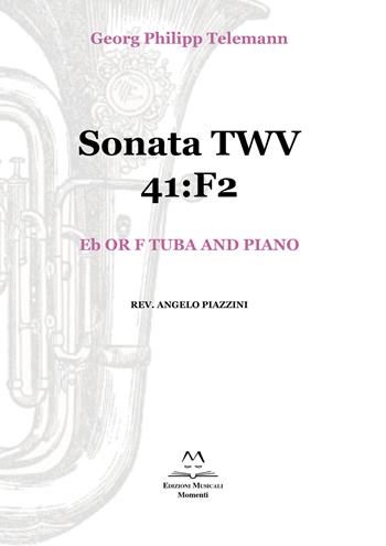 Sonata TWV 41:F2. Eb or F tuba and piano. Spartito - Georg Philipp Telemann - Libro Edizioni Momenti-Ribera 2019 | Libraccio.it