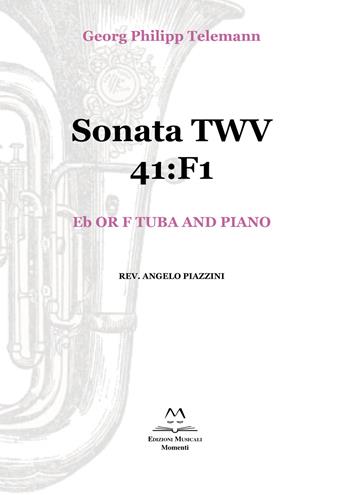 Sonata TWV 41:F1. Eb or F tuba and piano. Spartito - Georg Philipp Telemann - Libro Edizioni Momenti-Ribera 2019 | Libraccio.it