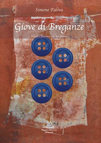 Giove di Breganze. Nastro e fisarmoniche ad libitum - Simone Faliva - Libro Edizioni Momenti-Ribera 2020 | Libraccio.it