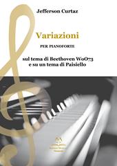 Variazioni per pianoforte sul tema di Beethoven WoO73 e su un tema di Paisiello