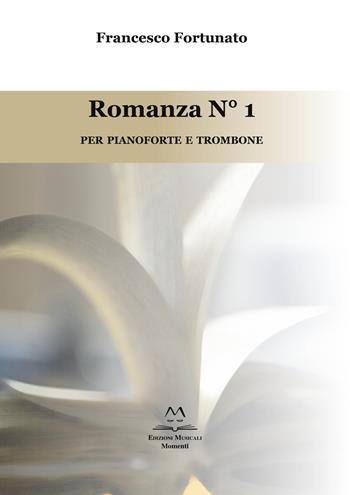 Romanza n. 1. Per pianoforte e trombone - Francesco Fortunato - Libro Edizioni Momenti-Ribera 2020 | Libraccio.it