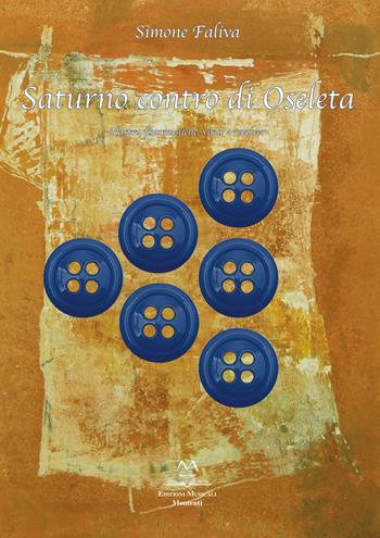 Saturno contro di Oseleta. Nastro, fisarmoniche, virus e revolver - Simone Faliva - Libro Edizioni Momenti-Ribera 2020 | Libraccio.it