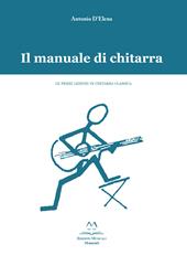 Il manuale di chitarra. Le prime lezioni di chitarra classica